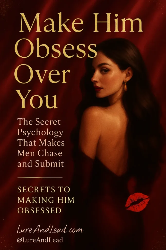 eBook cover image of Make Him Obsess Over You, a seductive psychology guide for women who want to make men chase and emotionally crave them.